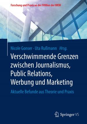 Cover of the book Verschwimmende Grenzen zwischen Journalismus, Public Relations, Werbung und Marketing by Georg Flascha, Bernd Zirkler, Thomas Wagner, Jonathan Hofmann