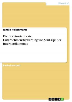 Cover of the book Die praxisorientierte Unternehmensbewertung von Start-Ups der Internetökonomie by Daniela Burghardt