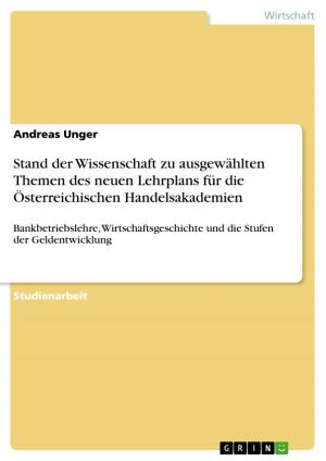 Cover of the book Stand der Wissenschaft zu ausgewählten Themen des neuen Lehrplans für die Österreichischen Handelsakademien by Patrick Christian Otto
