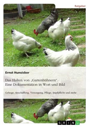 Book cover of Das Halten von 'Gartenhühnern'. Eine Dokumentation in Wort und Bild