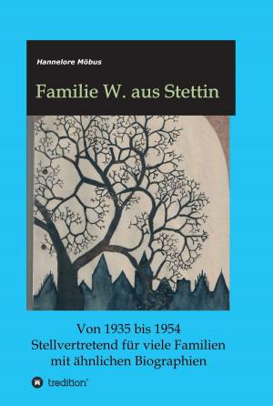 Cover of the book Familie W. aus Stettin by Sylvia Hamacher