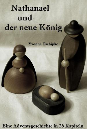 Cover of the book Nathanael und der neue König by Ino Weber