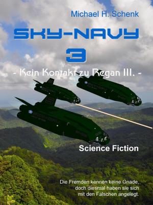 Book cover of Sky-Navy 03 - Kein Kontakt zu Regan III.