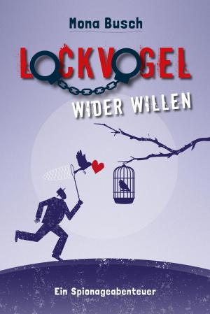 Book cover of Lockvogel wider Willen