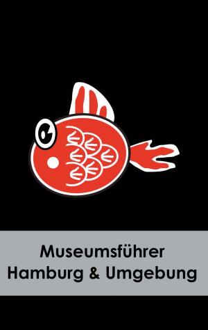 Cover of the book Museumsführer Hamburg & Umgebung by Bernd Oberhoff