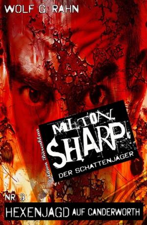 Book cover of Milton Sharp 3: Hexenjagd auf Canderworth