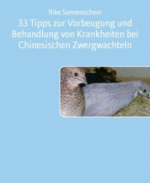 Cover of the book 33 Tipps zur Vorbeugung und Behandlung von Krankheiten bei Chinesischen Zwergwachteln by Martin Barkawitz