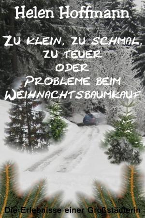 Cover of the book Zu klein, zu schmal, zu teuer oder Probleme beim Weihnachtsbaumkauf by Thibault Cottet