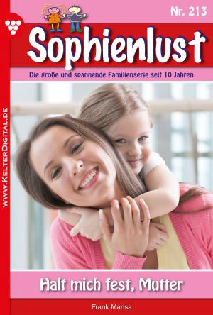 Cover of the book Sophienlust 213 – Familienroman by Susanne Svanberg, Myra Myrenburg, Annette Mansdorf