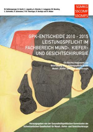 Book cover of GPK-Entscheide 2010-2015: Leistungspflicht in der Mund-, Kiefer- und Gesichtschirurgie