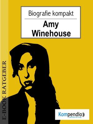 Cover of the book Amy Winehouse (Biografie kompakt) by Bernd Michael Grosch