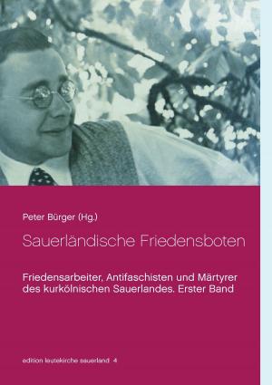 Cover of the book Sauerländische Friedensboten by Jan Gerlach, Friederike Breuer, Dorothea Schöne, Joachim Gutsche