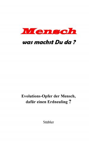 Cover of the book Mensch was machst Du da? by Ken van Tibes