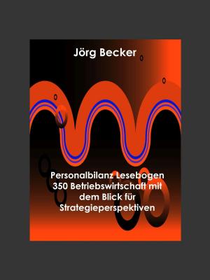 Cover of the book Personalbilanz Lesebogen 350 Betriebswirtschaft mit dem Blick für Strategieperspektiven by Jeanne-Marie Delly
