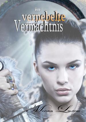 Cover of the book Das vernebelte Vermächtnis by Heike Thieme
