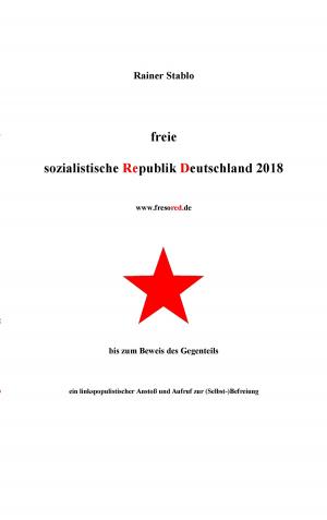 Cover of the book Freie sozialistische Republik Deutschland 2018 by Heinz Duthel