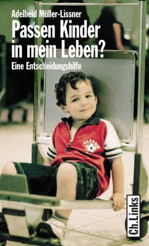 Cover of the book Passen Kinder in mein Leben? by Anya Steiner