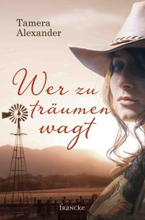 Cover of the book Wer zu träumen wagt by Tobias Faix, Thomas Kröck, Dietmar Roller