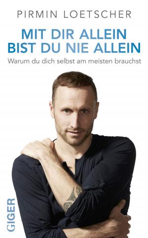 Cover of the book Mit dir allein bist du nie allein by Pirmin Loetscher
