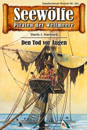 Cover of the book Seewölfe - Piraten der Weltmeere 261 by Burt Frederick, Fred McMason, Roy Palmer, Frank Moorfield, Davis J.Harbord