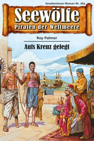 Cover of the book Seewölfe - Piraten der Weltmeere 264 by Steve Wharton