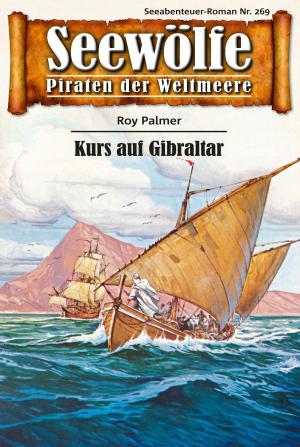 Cover of the book Seewölfe - Piraten der Weltmeere 269 by Burt Frederick