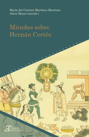 Cover of Miradas sobre Hernán Cortés