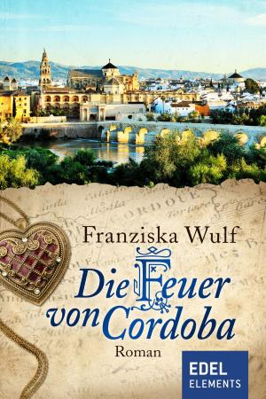 Cover of the book Die Feuer von Cordoba by Helga Hegewisch