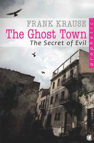 Cover of the book The Ghost Town by Bill Johnson, Randy Clark