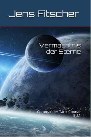 Cover of the book Vermächtnis der Sterne by Jens F. Simon