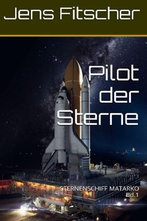 Cover of the book Pilot der Sterne by Jens F. Simon