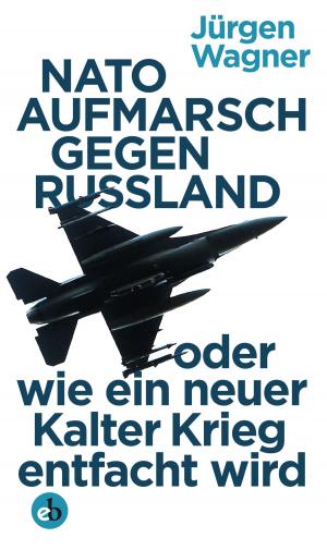 Cover of the book NATO-Aufmarsch gegen Russland by Reinhard Lauterbach