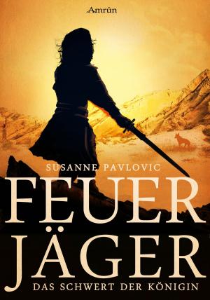 Cover of the book Feuerjäger 3: Das Schwert der Königin by Faye Hell