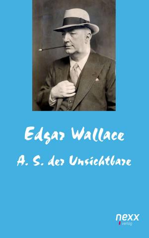 Cover of the book A. S. der Unsichtbare by Edgar Wallace