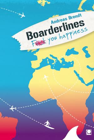 Cover of the book Boarderlines - Fuck You Happiness by Michael Pohl