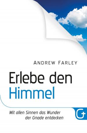 Cover of the book Erlebe den Himmel by Judah Smith, Bettina Krumm
