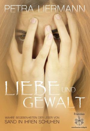 Cover of the book Liebe und Gewalt by Yngra Wieland