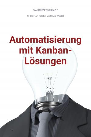 Cover of the book bwlBlitzmerker: Automatisierung mit Kanban-Lösungen by Tony Melvin