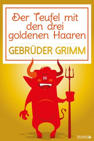Cover of the book Der Teufel mit den drei goldenen Haaren by Gebrüder Grimm
