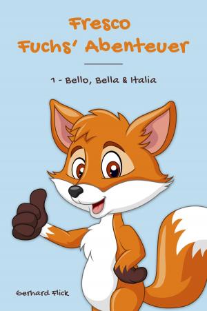 Cover of Fresco Fuchs' Abenteuer: 1 - Bello, Bella & Italia