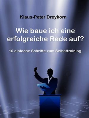 Cover of the book Wie baue ich eine erfolgreiche Rede auf? by Bernhard Riedl