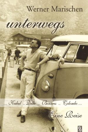 Cover of the book unterwegs: Afghanistan... Indien... Ceylon... Kuweit… Eine Reise by Klaus Beese