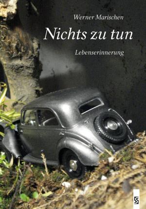 Cover of the book Nichts zu tun: Lebenserinnerung by Roland Sednik