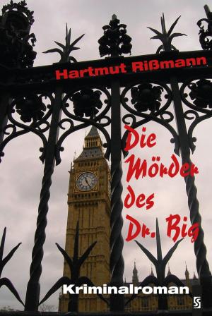 Cover of the book Die Mörder des Dr. Big: London Krimi by Hartmut Rißmann