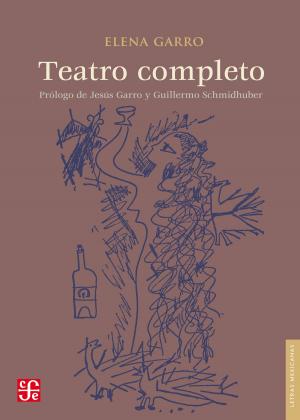 Cover of the book Teatro completo by Pablo Mijangos y González, Clara García Ayluardo