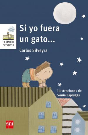 Cover of the book Si yo fuera gato by Claudia Celis