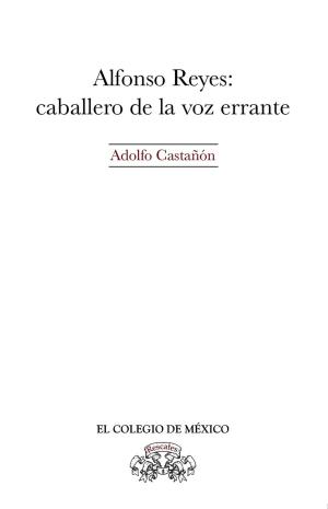 Cover of the book Alfonso Reyes by Óscar Mazín