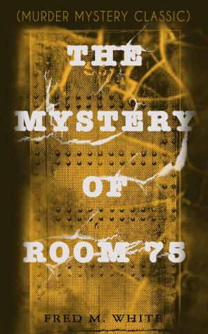 bigCover of the book THE MYSTERY OF ROOM 75 (Murder Mystery Classic) by 