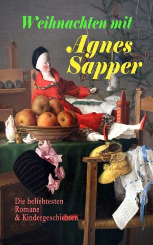 Book cover of Weihnachten mit Agnes Sapper: Die beliebtesten Romane & Kindergeschichten