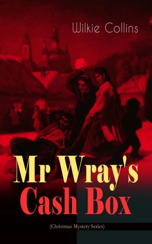 Cover of the book Mr Wray's Cash Box (Christmas Mystery Series) by Walter Scott
